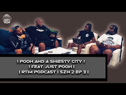 POOH AND A SHIESTY CITY | FEAT. JUST POOH I RTM PODCAST I SZN 2 EP. 3