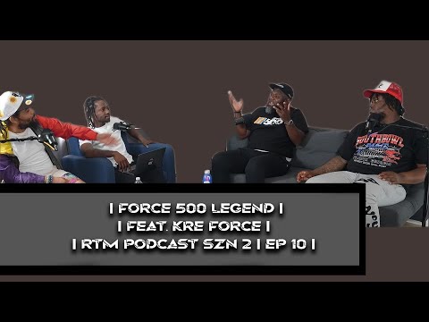 FORCH 500 LEGEND I FEAT. KRE FORCH I RTM PODCAST SZN 2 EP 10