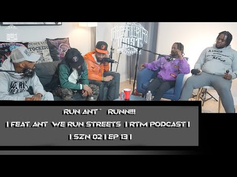 RUN ANT RUNN | FEAT ANT WE RUN STREETS I RTM PODCAST I SZN 2 EP 13