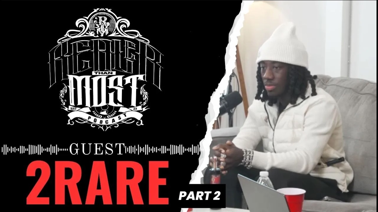 2Rare Drake Link-Up, Label Drop, TrendSetting | Realer Than Most | Part 2